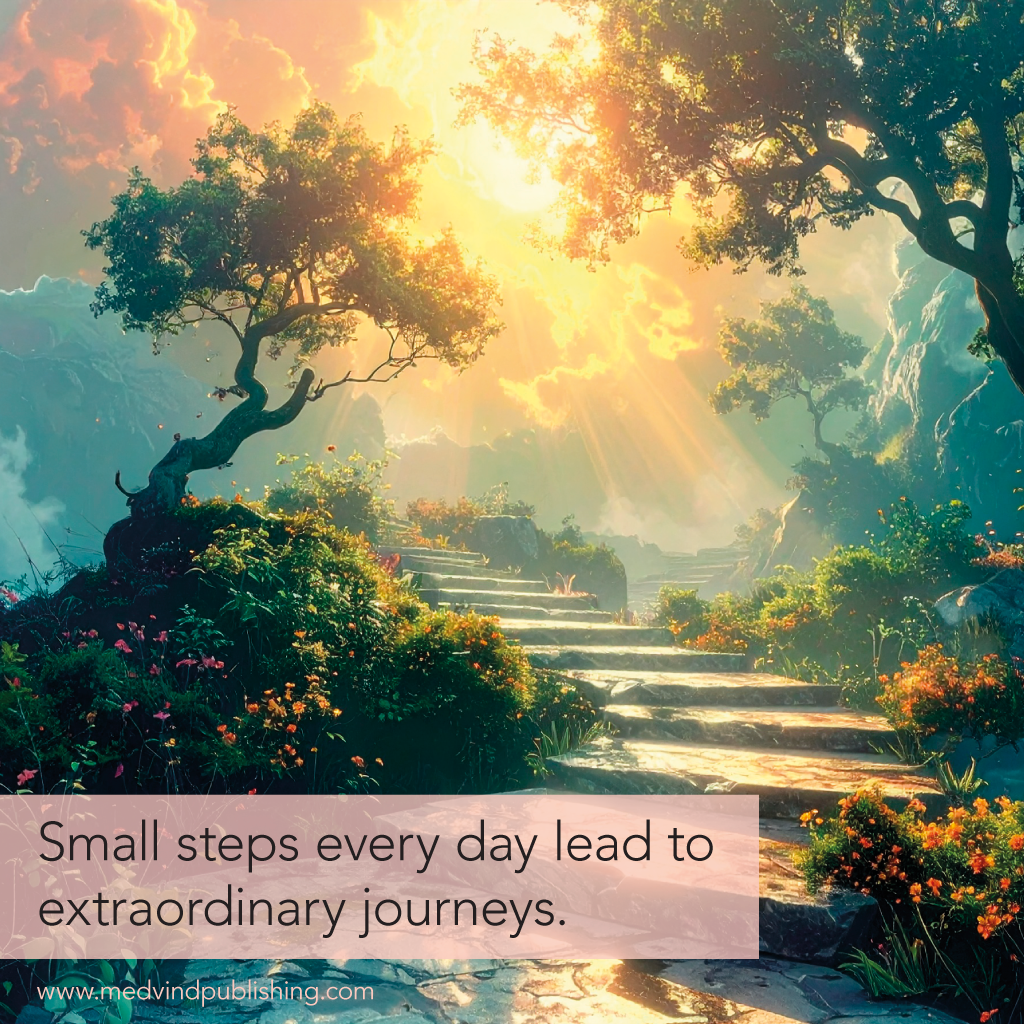 Small steps every day lead to extraordinary journeys. Quote